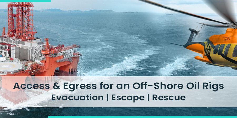 Access & Egress for an Off-shore Oil Rigs
