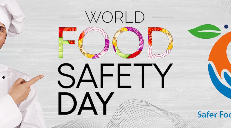 WORLD FOOD SAFETY DAY 2022 – SAFER FOOD, BETTER HEALTH